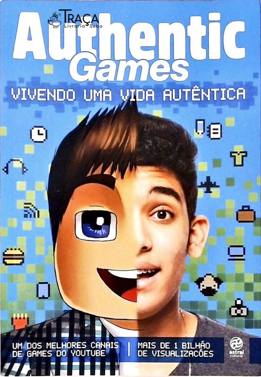 Authentic Games - Vivendo Uma Vida Autêntica