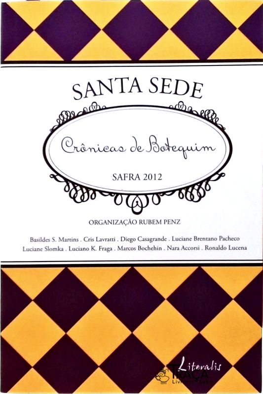Santa Sede - Crônicas de Botequim, Safra 2012