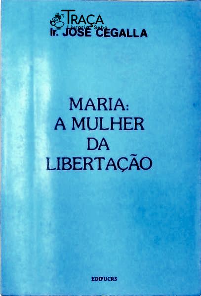 Maria - a Mulher da Libertação