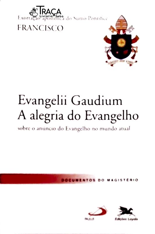 Exortação Apostólica - Evangelii Gaudium