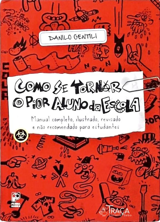 Como Se Tornar o Pior Aluno da Escola