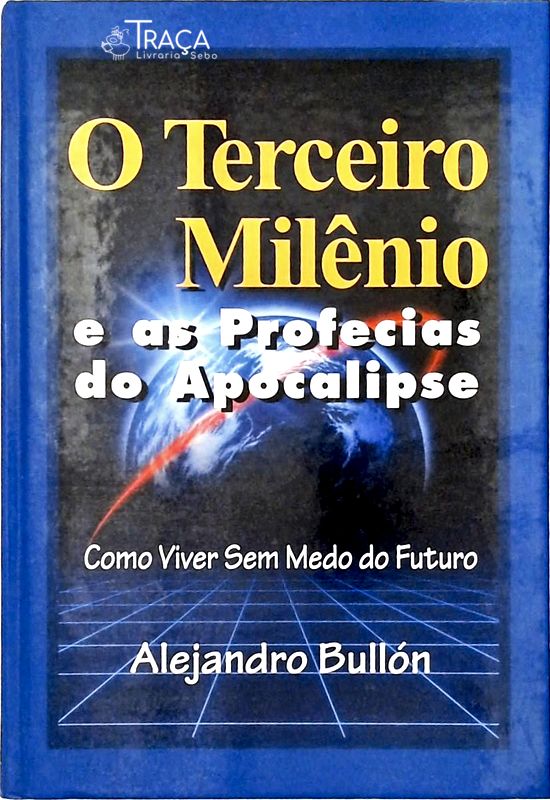 O Terceiro Milênio e as Profecias do Apocalipse