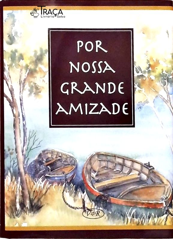 Por Nossa Amizade