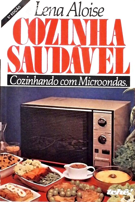 Cozinha Saudável - Cozinhando com Microondas
