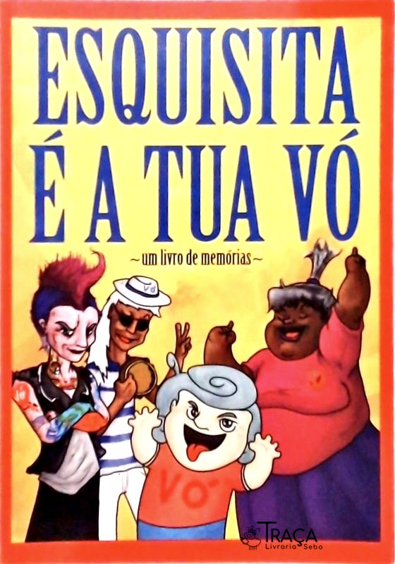Esquisita É A Tua Vó