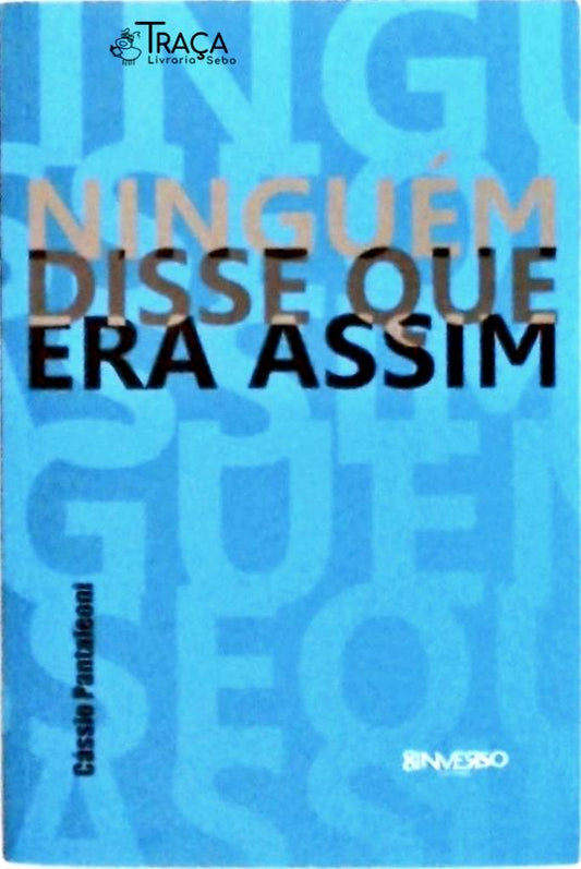 Ninguém Disse Que Era Assim