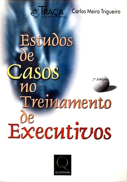 Estudos de Casos No Treinamento de Executivos