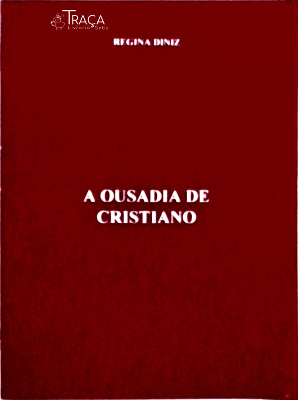 A Ousadia de Cristiano