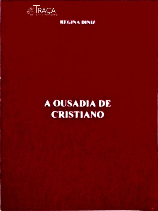 A Ousadia de Cristiano