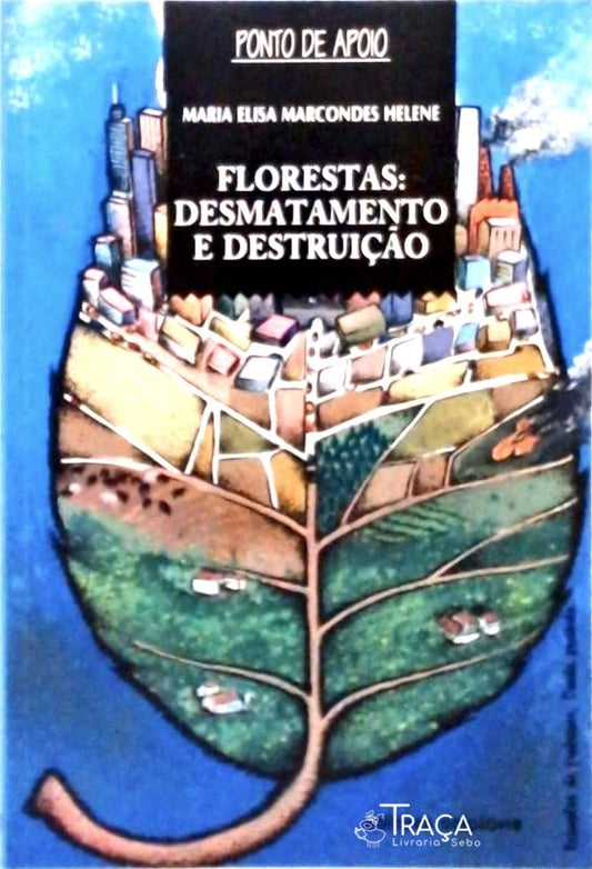 Florestas - Desmatamento e Destruição