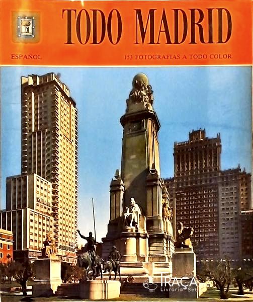 Todo Madrid - 153 Fotgrafias a Todo Color