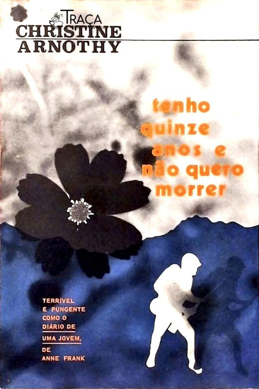 Tenho Quinze Anos e Não Quero Morrer