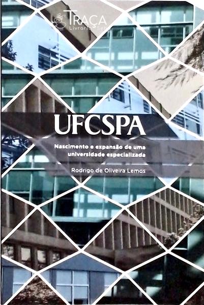 Ufcspa - Nascimento e Expansão de Uma Universidade Especializada