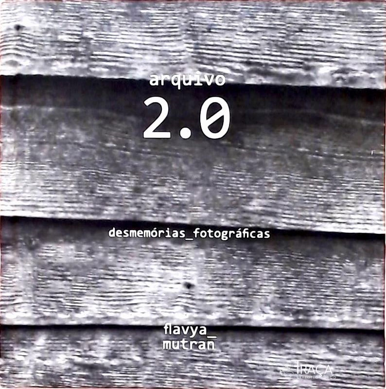 Arquivo 2. 0 - Desmemórias_fotográficas