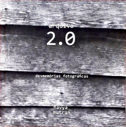 Arquivo 2. 0 - Desmemórias_fotográficas