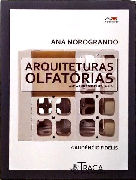 Arquiteturas Olfatórias - Ana Norogrando