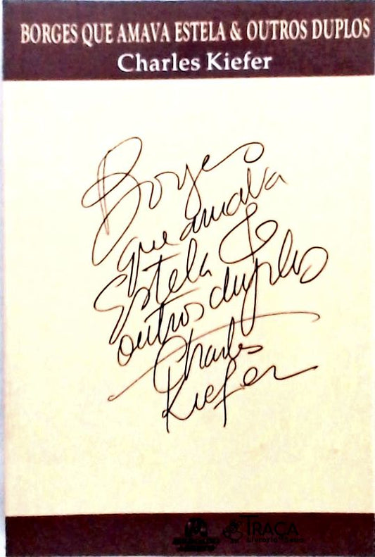 Borges Que Amava Estela E Outros Duplos