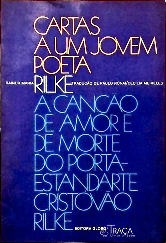 Cartas a Um Jovem Poeta / a Canção de Amor e de Morte do Porta-estandarte Cristóvão Rilke