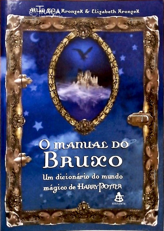 O Manual Do Bruxo - Um Dicionário Do Mundo Mágico De Harry Potter