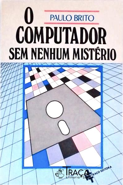 O Computador sem Nenhum Mistério