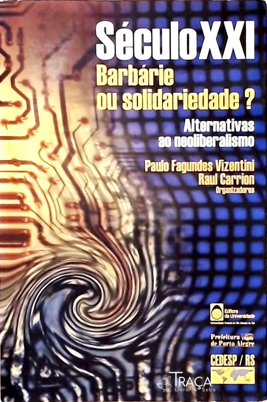 Século Xxi - Barbárie Ou Solidariedade?