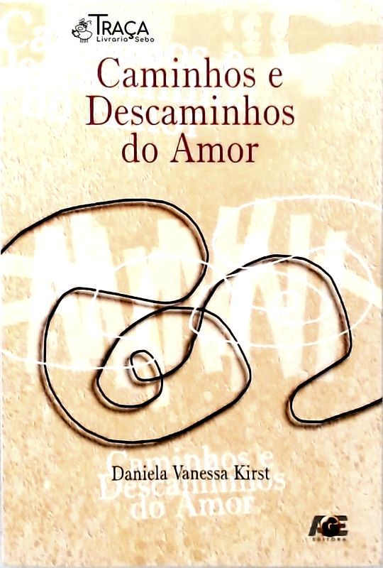 Caminhos E Descaminhos Do Amor