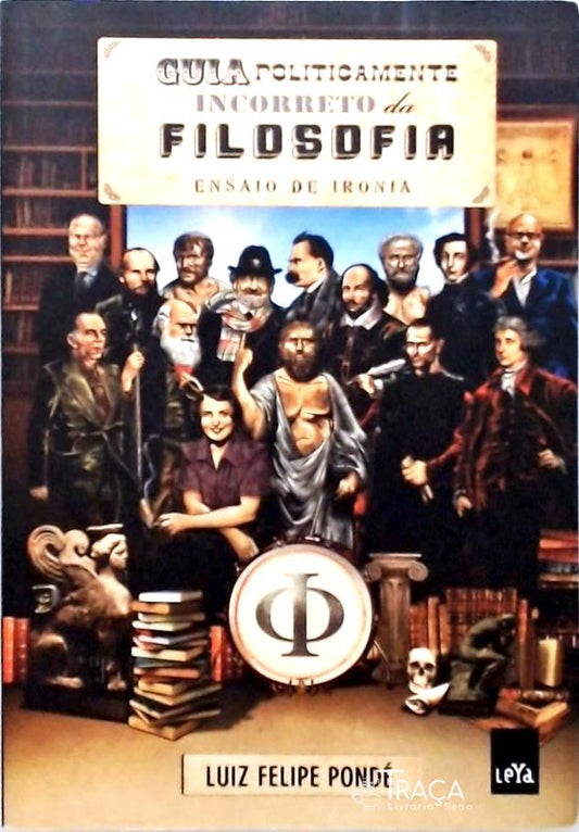 Guia Politicamente Incorreto Da Filosofia