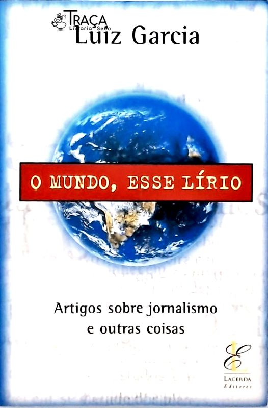 O Mundo, Esse Lírio