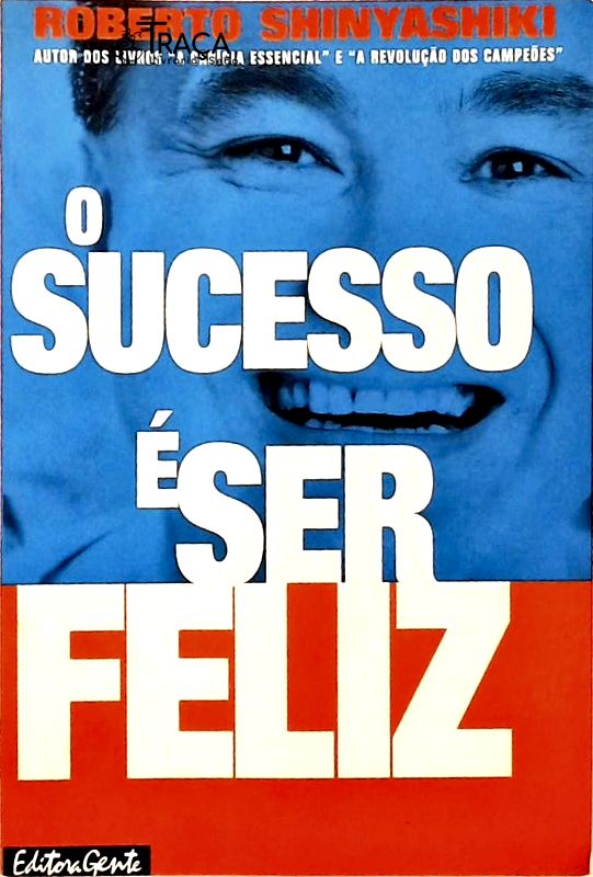 O Sucesso É Ser Feliz