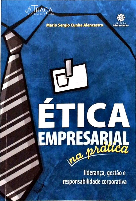 Ética Empresarial Na Prática
