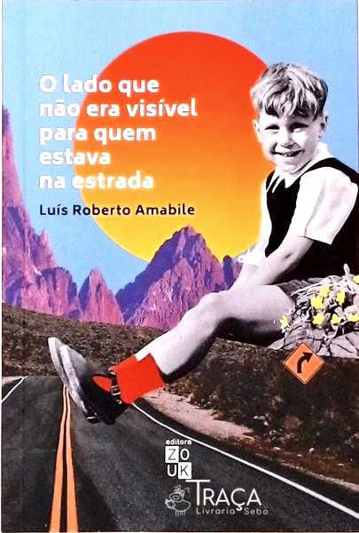 O Lado Que Não Era Visível Para Quem Estava Na Estrada