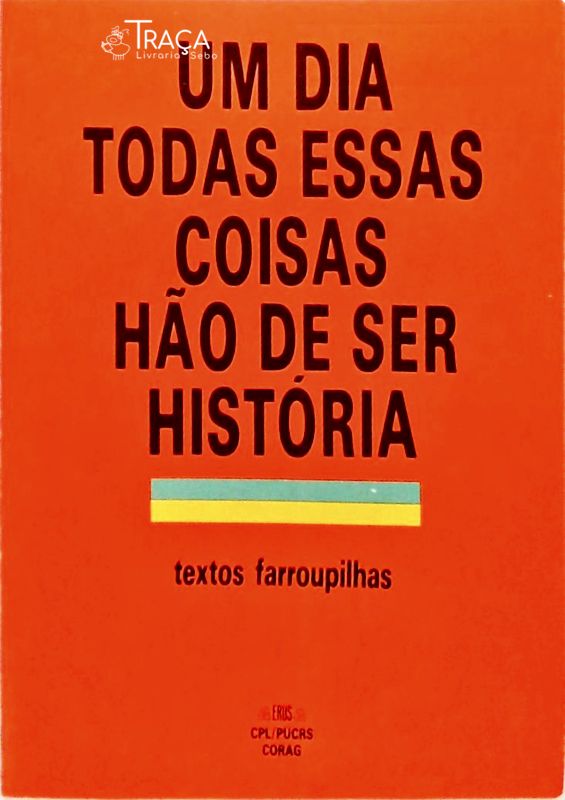 Um Dia Todas Essas Coisas Hão de Ser História