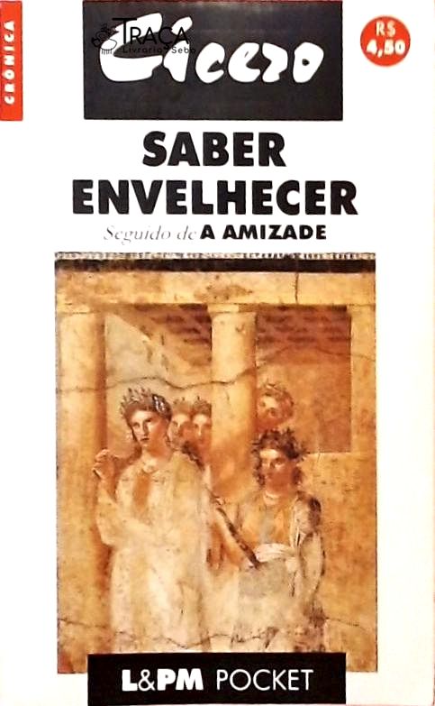 Saber Envelhecer - Seguido de a Amizade