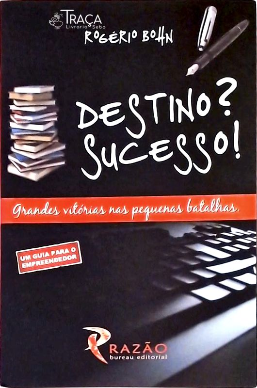 Destino? Sucesso!