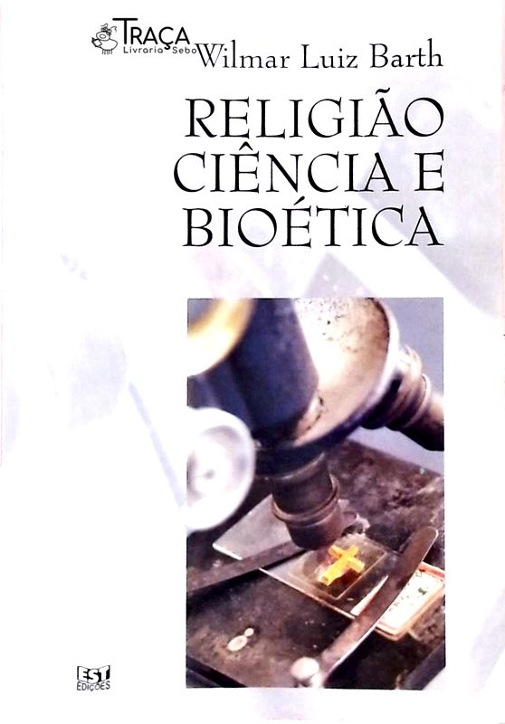 Religião, Ciência e Bioética
