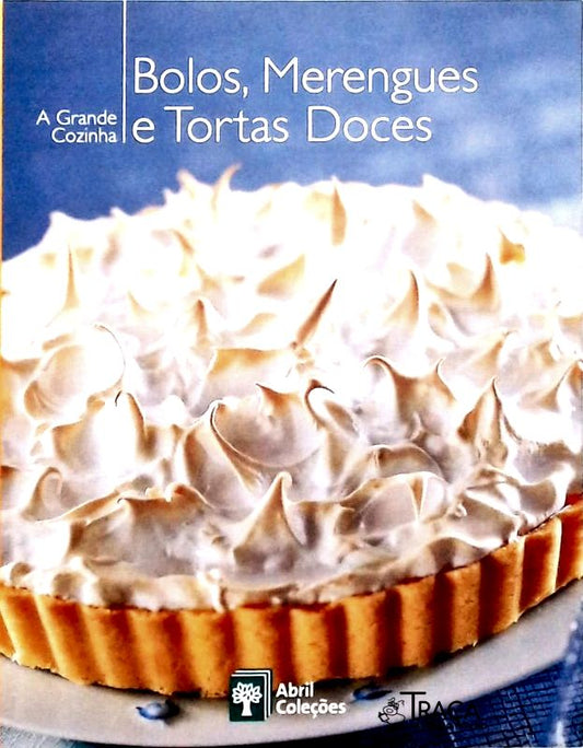 A Grande Cozinha - Bolos, Merengues e Tortas Doces