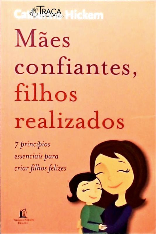Mães Confiantes Filhos Realizados