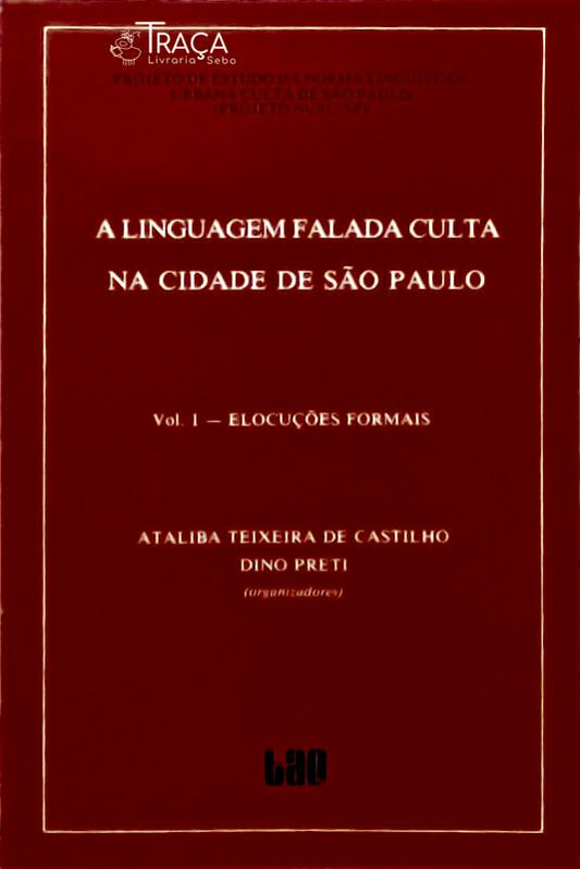 A Linguagem Falada Culta Na Cidade de São Paulo - Volume 1