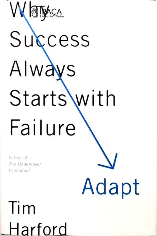 Adapt - Why Success Always Starts With Failure
