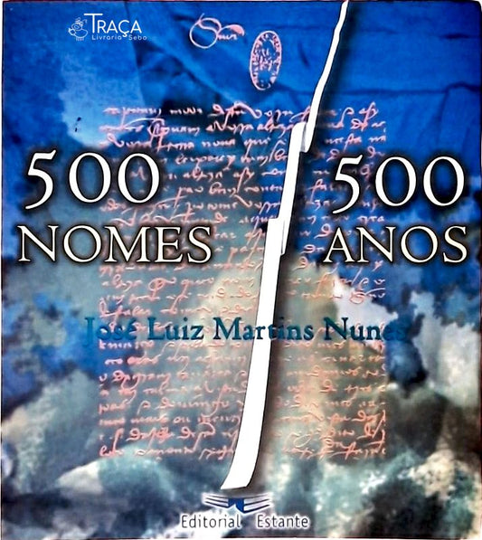 500 Nomes, 500 Anos