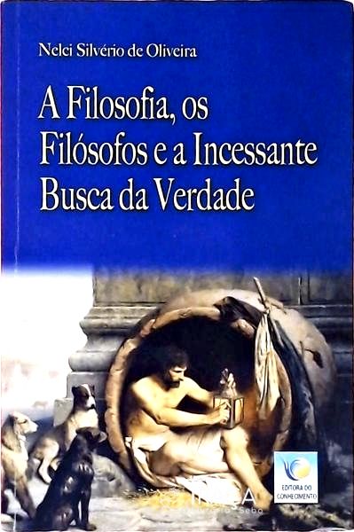 A Filosofia, os Filósofos e a Incessantes Busca da Verdade