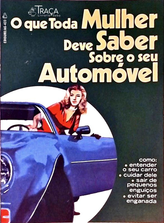 O Que Toda a Mulher Deve Saber Sobre o Seu Automóvel