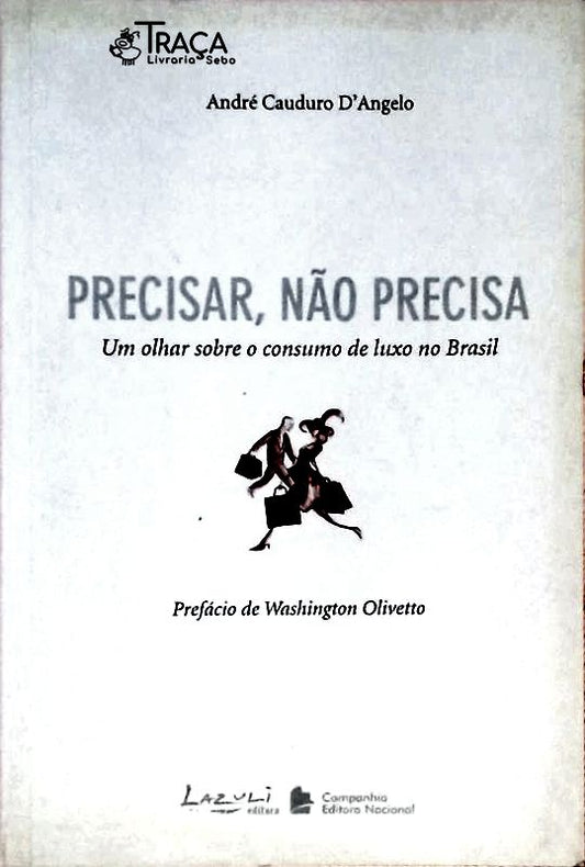 Precisar, Não Precisa