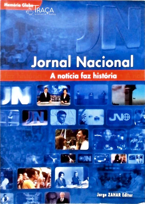 Jornal Nacional - a Notícia Faz a História