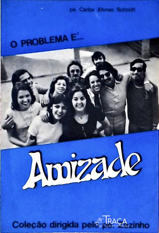 O Problema É... Amizade