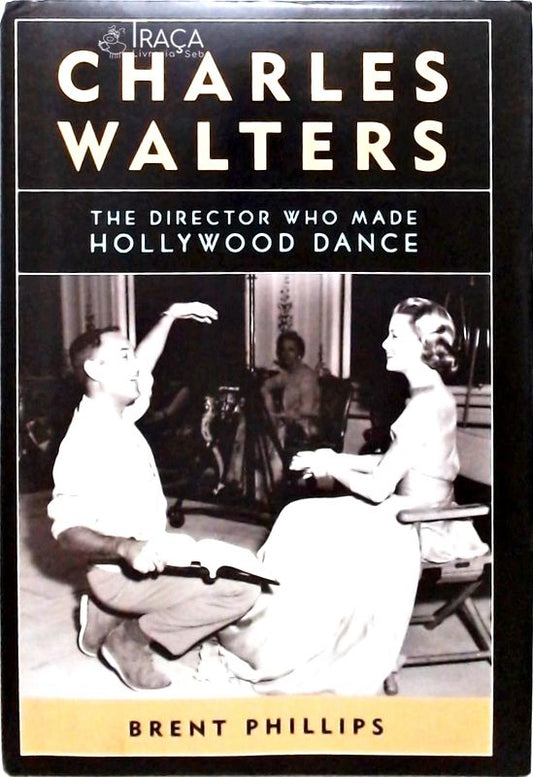 Charles Walters - The Director Who Made Hollywood Dance