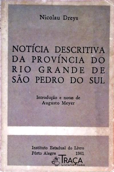 Notícia Descritiva Da Província Do Rio Grande De São Pedro Do Sul
