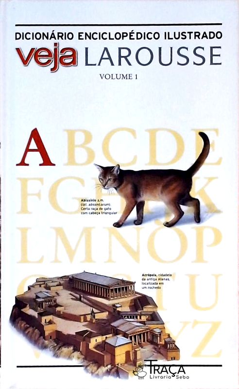 Dicionário Enciclopédico Ilustrado Veja Larousse - Volume 1
