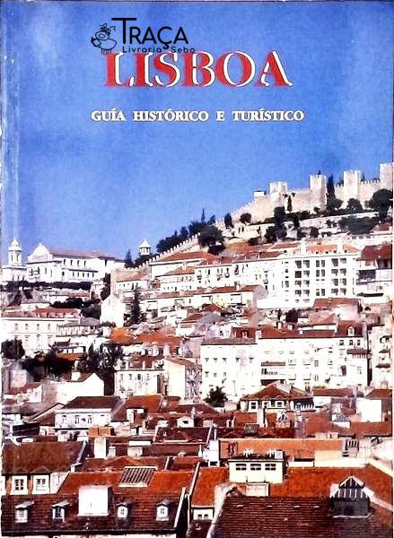 Lisboa - Guía Histórico e Turístico