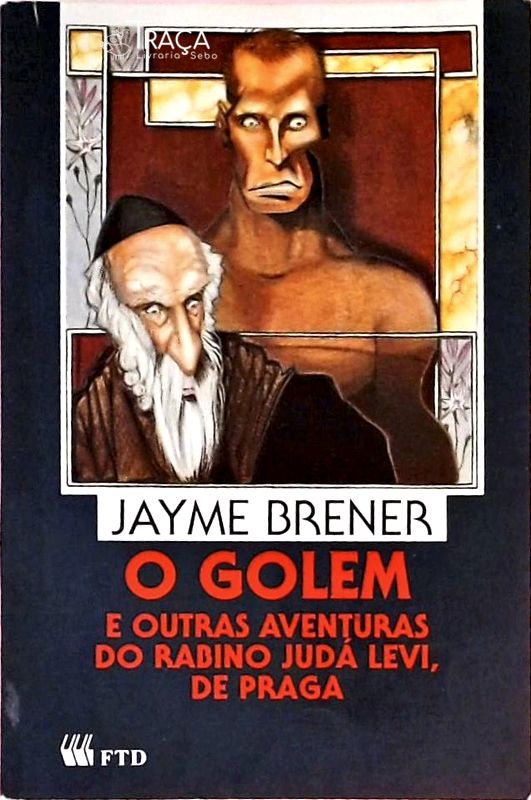 O Golem E Outras Aventuras Do Rabino Judá Levi De Praga